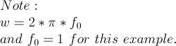 Note F0 = 1 for w=2*pi*f0